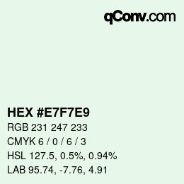 Color code: HEX #E7F7E9 | qconv.com