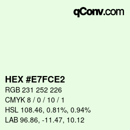 Color code: HEX #E7FCE2 | qconv.com