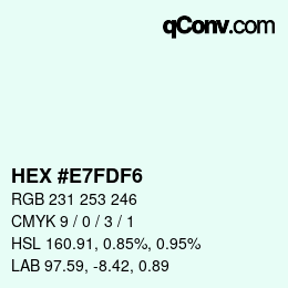 Color code: HEX #E7FDF6 | qconv.com
