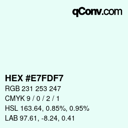 カラーコード: HEX #E7FDF7 | qconv.com
