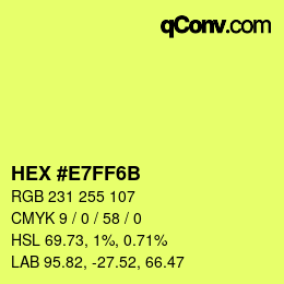 Color code: HEX #E7FF6B | qconv.com