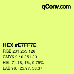 Code couleur: HEX #E7FF7E | qconv.com