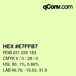 Color code: HEX #E7FFB7 | qconv.com