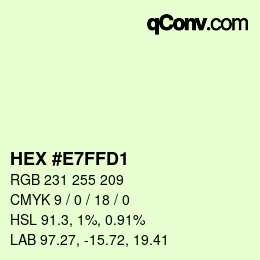 Color code: HEX #E7FFD1 | qconv.com