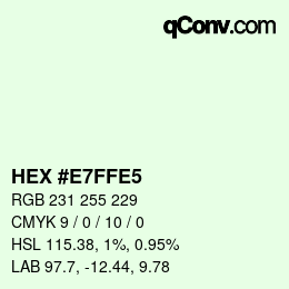 Color code: HEX #E7FFE5 | qconv.com