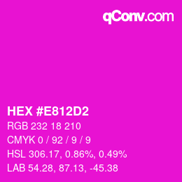カラーコード: HEX #E812D2 | qconv.com