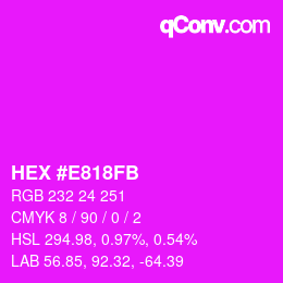 颜色代码: HEX #E818FB | qconv.com
