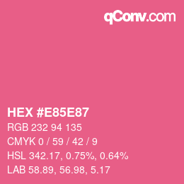 颜色代码: HEX #E85E87 | qconv.com