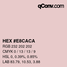 Color code: HEX #E8CACA | qconv.com