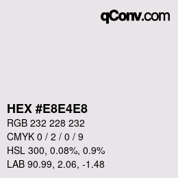 Farbcode: HEX #E8E4E8 | qconv.com