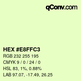 Color code: HEX #E8FFC3 | qconv.com