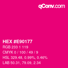 カラーコード: HEX #E90177 | qconv.com