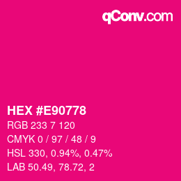 颜色代码: HEX #E90778 | qconv.com