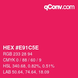 颜色代码: HEX #E91C5E | qconv.com