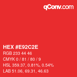 カラーコード: HEX #E92C2E | qconv.com