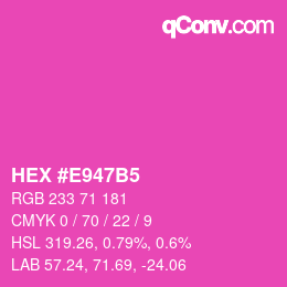 カラーコード: HEX #E947B5 | qconv.com