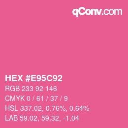 Color code: HEX #E95C92 | qconv.com