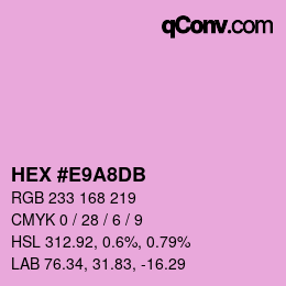 颜色代码: HEX #E9A8DB | qconv.com