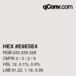 Color code: HEX #E9E5E4 | qconv.com