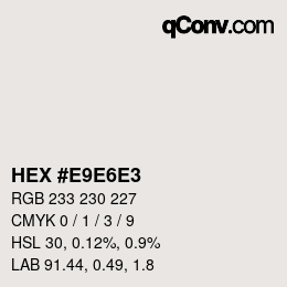 カラーコード: HEX #E9E6E3 | qconv.com