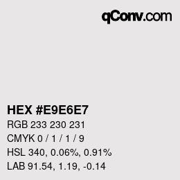 Color code: HEX #E9E6E7 | qconv.com