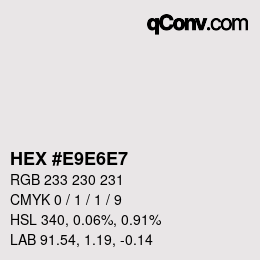 カラーコード: HEX #E9E6E7 | qconv.com