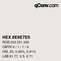 Color code: HEX #E9E7E6 | qconv.com