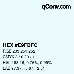 カラーコード: HEX #E9FBFC | qconv.com