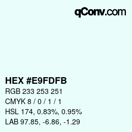 カラーコード: HEX #E9FDFB | qconv.com