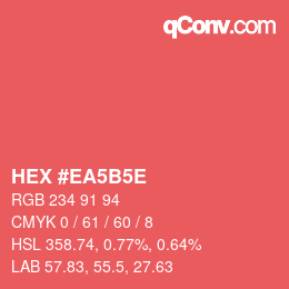 カラーコード: HEX #EA5B5E | qconv.com