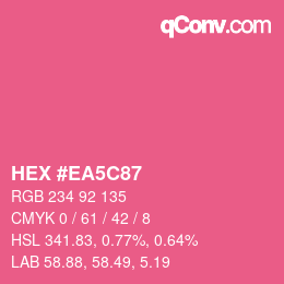 颜色代码: HEX #EA5C87 | qconv.com