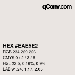 Farbcode: HEX #EAE5E2 | qconv.com