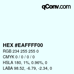 Color code: HEX #EAFFFF00 | qconv.com