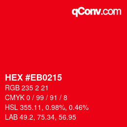 颜色代码: HEX #EB0215 | qconv.com