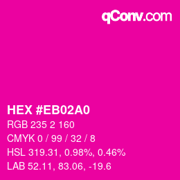 Color code: HEX #EB02A0 | qconv.com