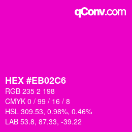 Color code: HEX #EB02C6 | qconv.com