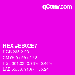 Color code: HEX #EB02E7 | qconv.com