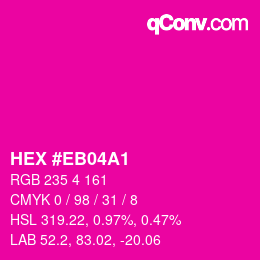 カラーコード: HEX #EB04A1 | qconv.com