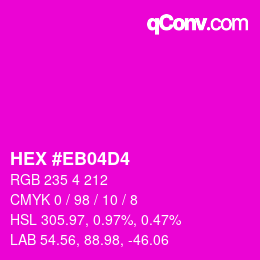 Color code: HEX #EB04D4 | qconv.com