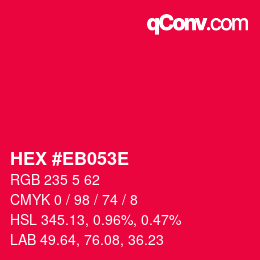 Farbcode: HEX #EB053E | qconv.com