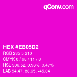 Color code: HEX #EB05D2 | qconv.com