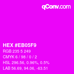 Color code: HEX #EB05F9 | qconv.com