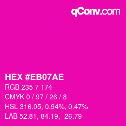 カラーコード: HEX #EB07AE | qconv.com