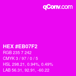 Color code: HEX #EB07F2 | qconv.com