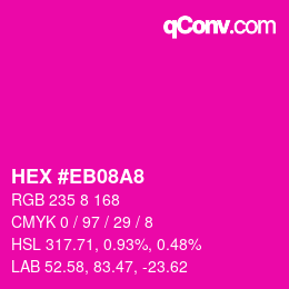 颜色代码: HEX #EB08A8 | qconv.com