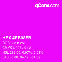 カラーコード: HEX #EB08FB | qconv.com