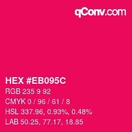 カラーコード: HEX #EB095C | qconv.com