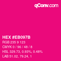 カラーコード: HEX #EB097B | qconv.com