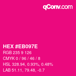 Code couleur: HEX #EB097E | qconv.com