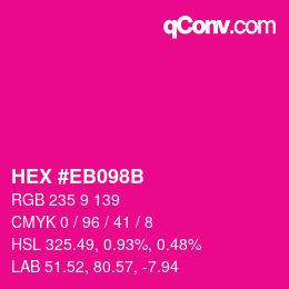 カラーコード: HEX #EB098B | qconv.com
